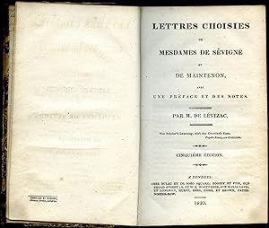 Image du vendeur pour Lettres Choisies de Mesdames de Svign et de Maintenon, avec une prface et des notes, par M. de Lvizac [Cinquime dition]. mis en vente par Little Stour Books PBFA Member