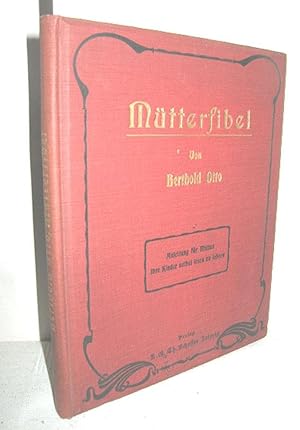 Bild des Verkufers fr Mtterfibel (Eine Anleitung fr Mtter ihre Kinder selbst lesen zu lehren) zum Verkauf von Antiquariat Zinnober