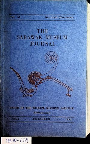 THE SARAWAK MUSEUM JOURNAL. Vol. XI No. 21-22 (New Series): (1963