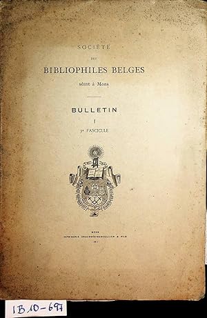 Societe des Bibliophiles Belges seant a Mons. BULLETIN I 3e Fascicule