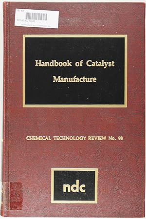 Handbook of Catalyst Manufacture (Chemical Technology Review No. 98)