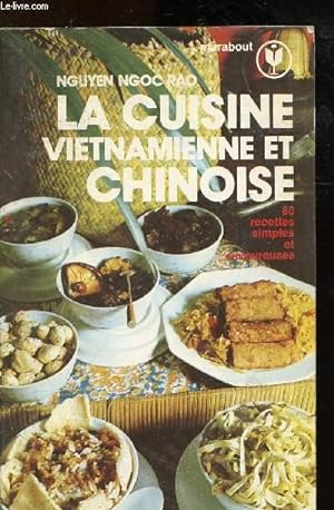 Bild des Verkufers fr LA CUISINE VIETNAMIENNE ET CHINOISE - 80 RECETTES SIMPLES ET SAVOUREUSES zum Verkauf von Le-Livre
