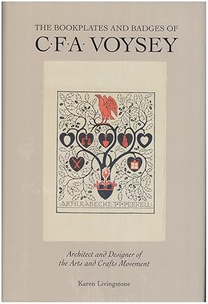 Bookplates And Badges Of C.F.A. Voysey: Architect and Designer of the Arts and Crafts Movement