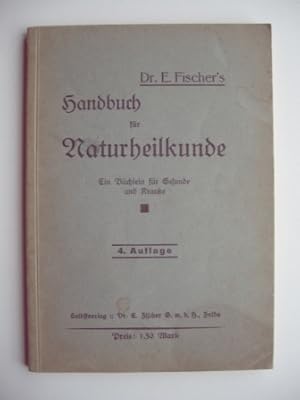 Handbuch für Naturheilkunde. Ein Büchlein für Gesunde und Kranke.