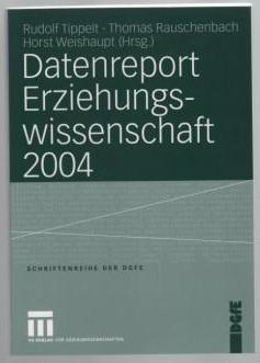 Datenreport Erziehungswissenschaft 2004. Schriftenreihe der DGfE.