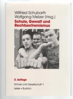 Schule, Gewalt und Rechtsextremismus. Reihe Schule und Gesellschaft 1.