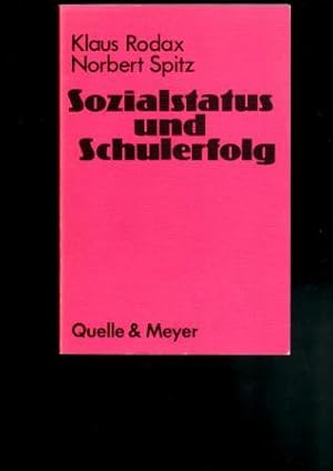 Bild des Verkufers fr Sozialstatus und Schulerfolg. Darstellung und Kritik der schichtenspezifischen Sozialisationsforschung. zum Verkauf von Antiquariat Puderbach