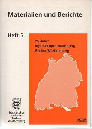 25 Jahre Input-Output-Rechnung Baden-Württemberg. Materialien und Berichte Heft 5