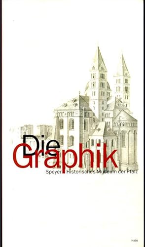 Image du vendeur pour Die Graphik. Speyer Historisches Museum der Pfalz. mis en vente par Antiquariat Puderbach