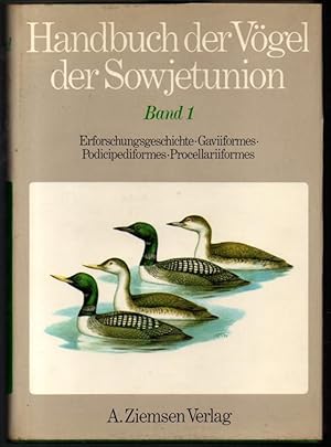 Seller image for Handbuch der Vgel der Sowjetunion. Band 1. Erforschungsgeschichte, Gaviiformes, Podicipediformes, Procellariiformes. for sale by Antiquariat Puderbach