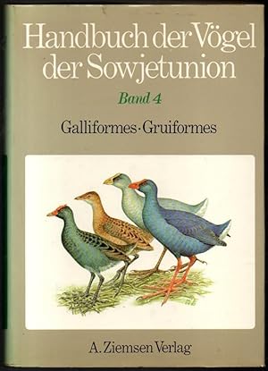 Handbuch der Vögel der Sowjetunion. Band 4. Galliformes, Gruiformes.