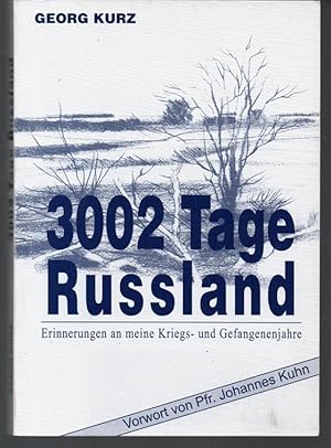 3002 Tage Russland. Erinnerungen an meine Kriegs- und Gefangenenjahre.