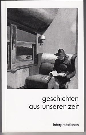 Imagen del vendedor de Geschichten aus unserer Zeit. Interpretationen. a la venta por Antiquariat Puderbach