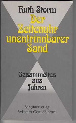 Bild des Verkufers fr Der zeitenuhr unentrinnbarer Sand. Gesammeltes aus Jahren. zum Verkauf von Antiquariat Puderbach