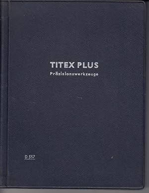 TITEX PLUS Präzisionswerkzeuge. D 557.