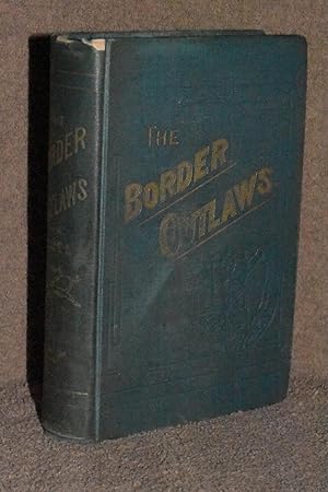 The Border Outlaws, The Younger Brothers, Jesse and Frank James, and Their Comrades in Crime