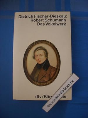 Bild des Verkufers fr Robert Schumann : d. Vokalwerk. Dietrich Fischer-Dieskau / dtv ; 10423 : dtv/Brenreiter zum Verkauf von Antiquariat BehnkeBuch