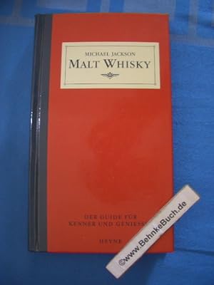 Malt whisky : der Guide für Kenner und Geniesser. Michael Jackson. [Ins Dt. übertr. von Axel Behr...