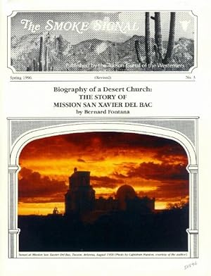 Image du vendeur pour Biography of a Desert Church: The Story of Mission San Xavier Del Bac (The Smoke Signal No. 3, Spring 1996 - Revised)) mis en vente par Paperback Recycler