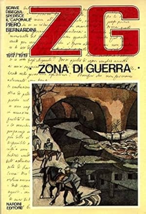 Bild des Verkufers fr ZG. Zona di guerra. Lettere dal fronte di Piero Bernardini 1917-1919. zum Verkauf von FIRENZELIBRI SRL