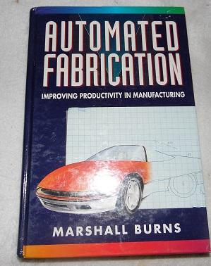 Seller image for Automated Fabrication: Improving Productivity in Manufacturing for sale by Pheonix Books and Collectibles