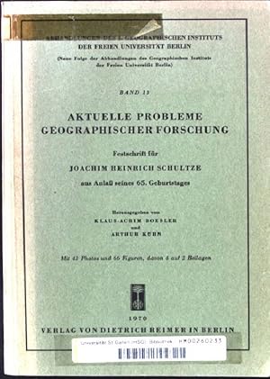 Bild des Verkufers fr Aktuelle Probleme Geographischer Forschung, Festschrift fr Joachim Heinrich Schultze aus Anla seines 65.Geburtstages Abhandlungen des 1.Geographischen Instituts der freien Universitt Berlin, band 13 zum Verkauf von books4less (Versandantiquariat Petra Gros GmbH & Co. KG)