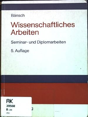 Bild des Verkäufers für Wissenschaftliches Arbeiten: Seminar- und Diplomarbeiten. zum Verkauf von books4less (Versandantiquariat Petra Gros GmbH & Co. KG)
