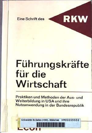 Immagine del venditore per F�hrungskr�fte f�r die Wirtschaft. Praktiken und Methoden der Aus- und Weiterbildung in den USA und ihre Nutzanwendung in der Bundesrepublik. Rationalisierungs-Kuratorium der deutschen Wirtschaft (RKW). venduto da books4less (Versandantiquariat Petra Gros GmbH & Co. KG)
