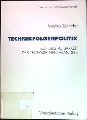 Bild des Verkufers fr Technikfolgenpolitik: Zur Gestaltungsbedrftigkeit und zur politischen Gestaltbarkeit des technischen Wandels und seiner Folgen. Studien zur Sozialwissenschaft ; Bd. 149 zum Verkauf von books4less (Versandantiquariat Petra Gros GmbH & Co. KG)