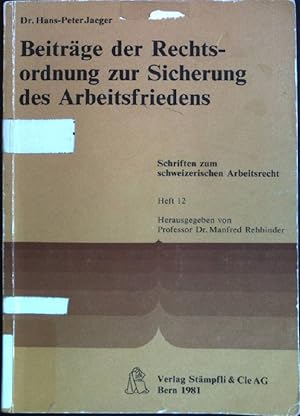 Seller image for Beitrge der Rechtsordnung zur Sicherung des Arbeitsfriedens. Schriften zum schweizerischen Arbeitsrecht ; H. 12 for sale by books4less (Versandantiquariat Petra Gros GmbH & Co. KG)
