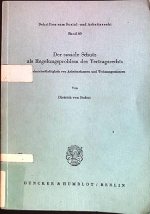 Seller image for Der soziale Schutz als Regelungsproblem des Vertragsrechts: Die Schutzbedrftigkeit von Arbeitnehmern und Wohnungsmietern. Schriften zum Sozial- und Arbeitsrecht ; Bd. 60 for sale by books4less (Versandantiquariat Petra Gros GmbH & Co. KG)