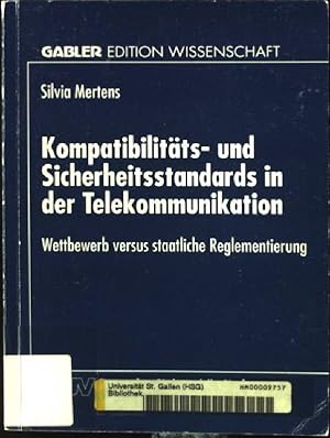 Bild des Verkufers fr Kompatibilitts- und Sicherheitsstandards in der Telekommunikation : Wettbewerb versus staatliche Reglementierung. Gabler Edition Wissenschaft zum Verkauf von books4less (Versandantiquariat Petra Gros GmbH & Co. KG)