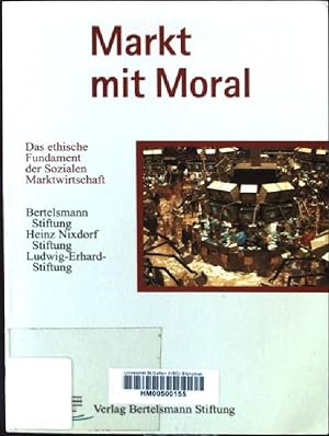 Seller image for Markt mit Moral : das ethische Fundament der sozialen Marktwirtschaft ; Beitrge einer Fachkonferenz. for sale by books4less (Versandantiquariat Petra Gros GmbH & Co. KG)