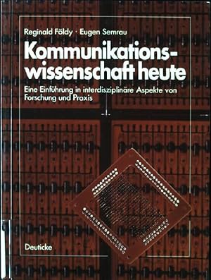 Bild des Verkufers fr Kommunikationswissenschaft heute. Eine Einfhrung in interdisziplinre Aspekte von Forschung und Praxis zum Verkauf von books4less (Versandantiquariat Petra Gros GmbH & Co. KG)