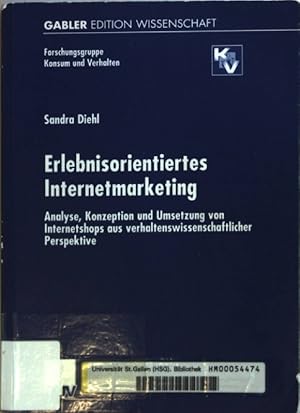 Bild des Verkufers fr Erlebnisorientiertes Internetmarketing. Analyse, Konzeption und Umsetzung von Internetshops aus verhaltenswissenschaftlicher Perspektive. zum Verkauf von books4less (Versandantiquariat Petra Gros GmbH & Co. KG)