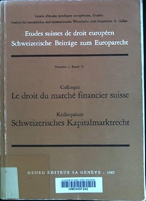 Bild des Verkufers fr Colloque: Le Droit du March financier Suisse. Kolloquium: Schweizerisches Kapitalmarktrecht. Schweizerische Beitrge zum Europarecht, Band 31; tudes Suisse De Droit Europen, Volume 31. zum Verkauf von books4less (Versandantiquariat Petra Gros GmbH & Co. KG)