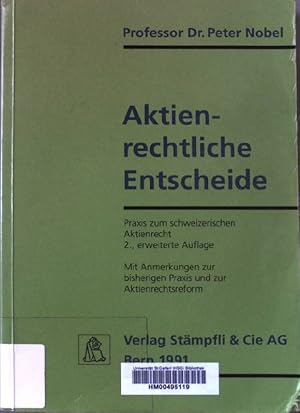 Image du vendeur pour Aktienrechtliche Entscheide : Praxis zum schweizerischen Aktienrecht ; mit Anmerkungen zur bisherigen Praxis und zur Aktienrechtsreform. mis en vente par books4less (Versandantiquariat Petra Gros GmbH & Co. KG)