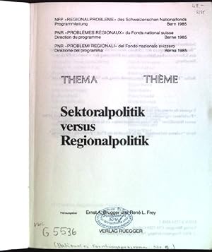 Imagen del vendedor de Sektoralpolitik versus Regionalpolitik. NFP, Regionalprobleme des Schweizerischen Nationalfonds, Programmleitung, Bern 1985. Reihe "Thema-Hefte" der Programmleitung des NFP Regionalprobleme a la venta por books4less (Versandantiquariat Petra Gros GmbH & Co. KG)