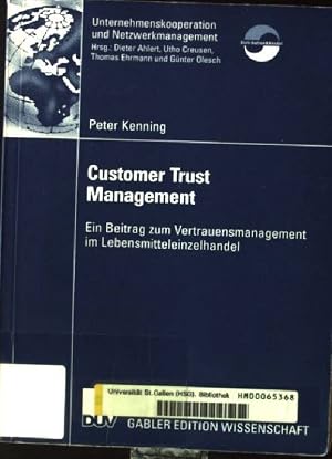 Immagine del venditore per Customer-Trust-Management : ein Beitrag zum Vertrauensmanagement im Lebensmitteleinzelhandel. Gabler Edition Wissenschaft : Unternehmenskooperation und Netzwerkmanagement venduto da books4less (Versandantiquariat Petra Gros GmbH & Co. KG)