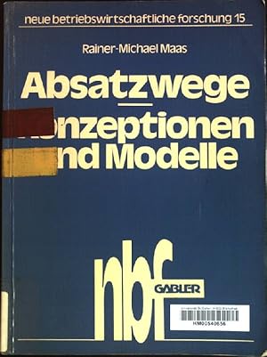 Seller image for Absatzwege: Konzeptionen und Modelle. Neue betriebswirtschaftliche Forschung ; Bd. 15 for sale by books4less (Versandantiquariat Petra Gros GmbH & Co. KG)