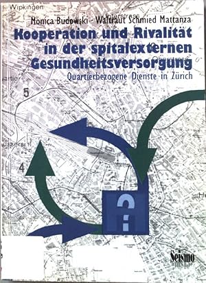 Immagine del venditore per Kooperation und Rivalitt in der spitalexternen Gesundheitsversorgung : quartierbezogene Dienste in Zrich. venduto da books4less (Versandantiquariat Petra Gros GmbH & Co. KG)