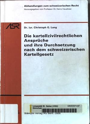 Imagen del vendedor de Die kartellzivilrechtlichen Ansprche und ihre Durchsetzung nach dem schweizerischen Kartellgesetz. Abhandlungen zum schweizerischen Recht ; H. 634 a la venta por books4less (Versandantiquariat Petra Gros GmbH & Co. KG)