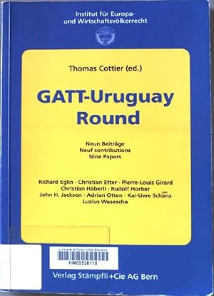 Seller image for GATT-Uruguay Round. Neun Beitrge. Institut fr Europa- und Wirtschaftsvlkerrecht. for sale by books4less (Versandantiquariat Petra Gros GmbH & Co. KG)