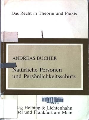 Seller image for Natrliche Personen und Persnlichkeitsschutz. Das Recht in Theorie und Praxis; for sale by books4less (Versandantiquariat Petra Gros GmbH & Co. KG)