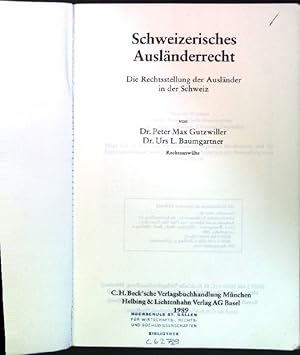 Imagen del vendedor de Schweizerisches Auslnderrecht. Die Rechtsstellung der Auslnder in der Schweiz. a la venta por books4less (Versandantiquariat Petra Gros GmbH & Co. KG)