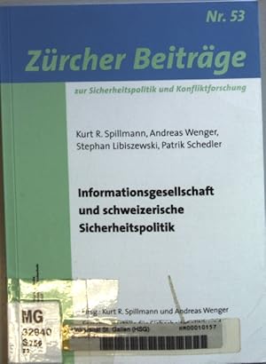 Seller image for Informationsgesellschaft und schweizerische Sicherheitspolitik. Zrcher Beitrge zur Sicherheitspolitik und Konfliktforschung ; Nr. 53 for sale by books4less (Versandantiquariat Petra Gros GmbH & Co. KG)