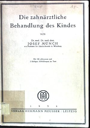 Bild des Verkufers fr Die zahnrztliche Behandlung des Kindes zum Verkauf von books4less (Versandantiquariat Petra Gros GmbH & Co. KG)