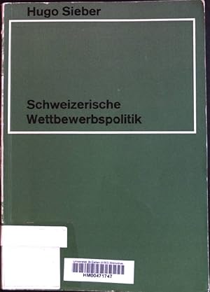 Bild des Verkufers fr Schweizerische Wettbewerbspolitik. Berner Beitrge zur Nationalkonomie ; Bd. 40 zum Verkauf von books4less (Versandantiquariat Petra Gros GmbH & Co. KG)