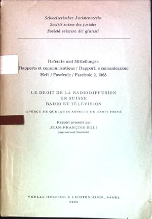 Bild des Verkufers fr Le droit de la Radiodiffusion en suisse Radio et Tlvision. Apercu de Quelques aspects de droit priv. Schweizerischer Juristenverein, Referate und Mitteilungen, Heft 2, 1968. Rapports et communications, Fascicule 2, 1986. zum Verkauf von books4less (Versandantiquariat Petra Gros GmbH & Co. KG)