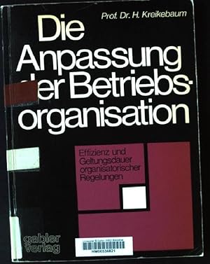 Seller image for Die Anpassung der Betriebsorganisation : Effizienz u. Geltungsdauer organisator. Regelungen. for sale by books4less (Versandantiquariat Petra Gros GmbH & Co. KG)